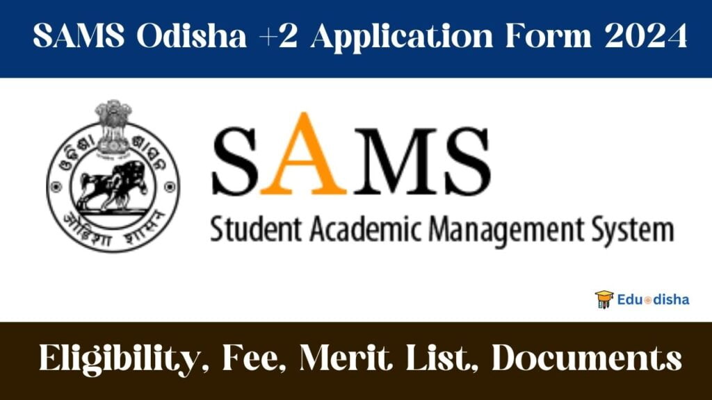 SAMS Odisha +2 Application Form 2024
