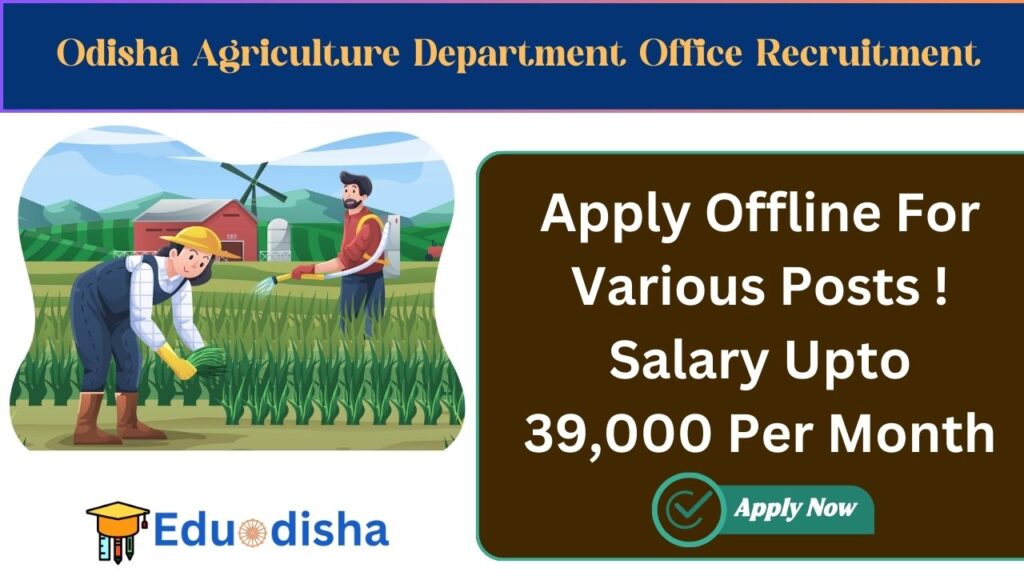 Odisha Agriculture Department Office Recruitment