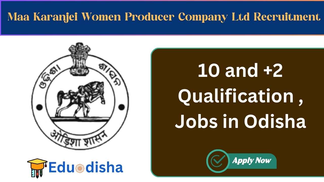 Maa Karanjei Women Producer Company Ltd Recruitment